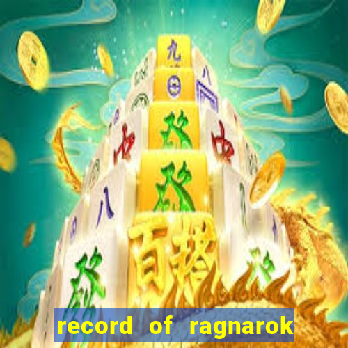 record of ragnarok 3 temporada ep 1